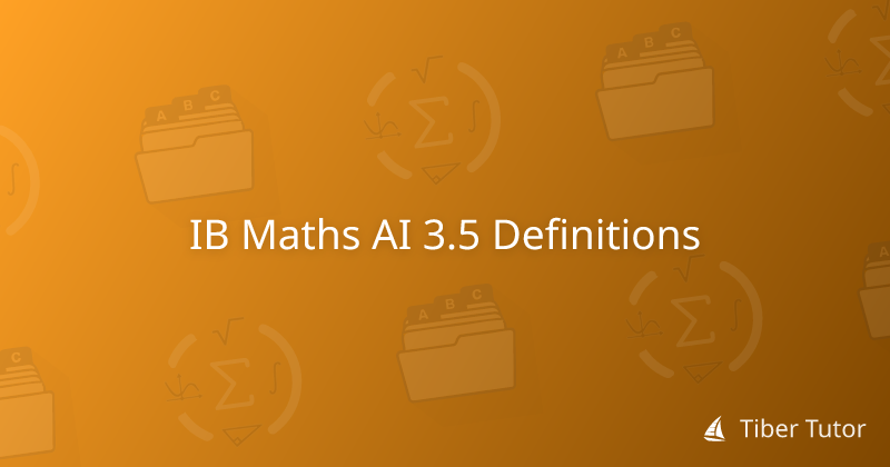IB Maths AI 3.5 Definitions » Tiber Tutor