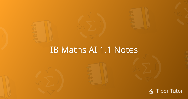 IB Maths AI 1.1 Notes » Tiber Tutor
