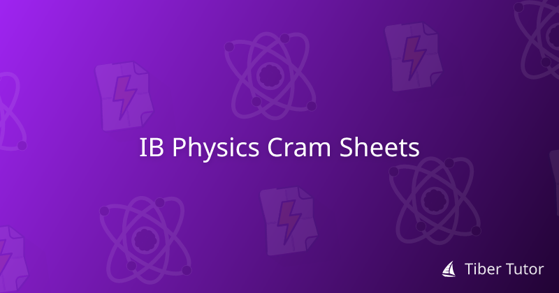 IB Physics Cram Sheets » Tiber Tutor